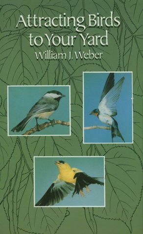 Attracting Birds to Your Yard (9780486289274) by Weber, William J.