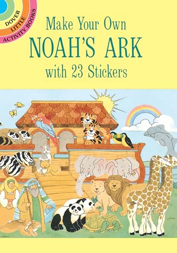 Imagen de archivo de Make Your Own Noah's Ark With 23 Stickers (Dover Little Activity Books Stickers) a la venta por SecondSale