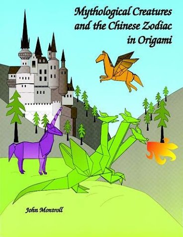 Stock image for Mythological Creatures and the Chinese Zodiac in Origami for sale by Bearly Read Books