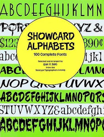 Showcard Alphabets: 100 Complete Fonts (Dover Pictorial Archive Series) (9780486289762) by Solo, Dan X.