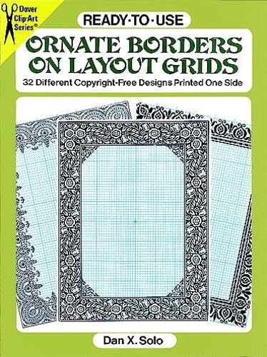 Beispielbild fr Ready-To-Use Ornate Borders on Layout Grids: 32 Different Copyright-Free Designs Printed One Side (Dover Clip Art Ready-To-Use) zum Verkauf von Anybook.com