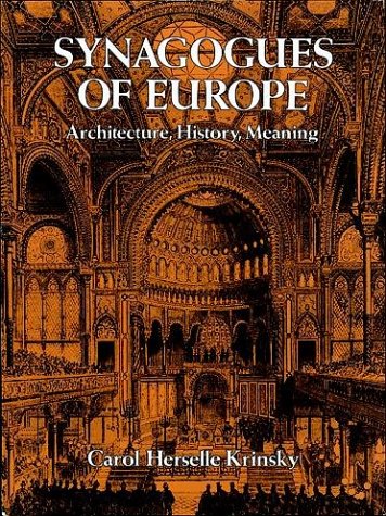 Beispielbild fr Synagogues of Europe: Architecture, History, Meaning (Dover Books on Architecture) zum Verkauf von HPB-Red