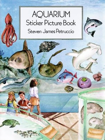 Aquarium Sticker Picture Book: With 40 Reusable Peel-and-Apply Stickers (Dover Sticker Books) (9780486291758) by Petruccio, Steven James; Sea Life