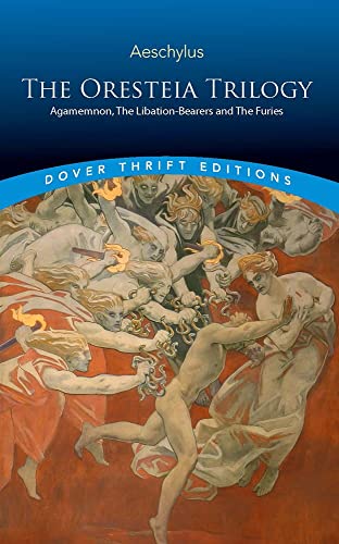 Stock image for The Oresteia Trilogy: Agamemnon, The Libation-Bearers and The Furies (Dover Thrift Editions: Plays) for sale by Montclair Book Center