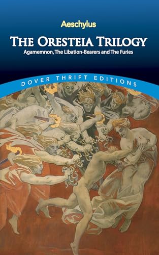 9780486292427: The Oresteia Trilogy: Agamemnon, The Libation-Bearers and The Furies (Dover Thrift Editions: Plays)