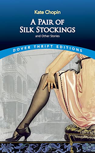 Beispielbild fr A Pair of Silk Stockings and Other Short Stories (Dover Thrift Editions: Short Stories) zum Verkauf von Your Online Bookstore