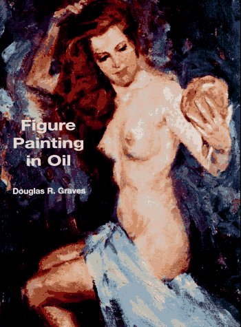 Beispielbild fr Figure Painting in Oil zum Verkauf von Wonder Book