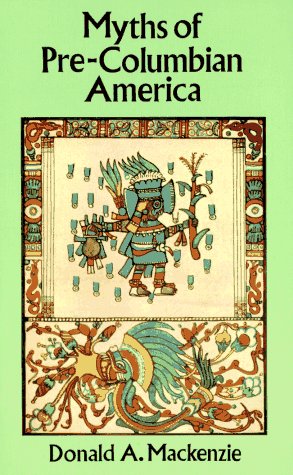 Myths of Pre-Columbian America (9780486293790) by Mackenzie, Donald A.
