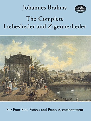 Imagen de archivo de The Complete Liebeslieder and Zigeunerlieder: For Four Solo Voices and Piano Accompaniment (Dover Song Collections) a la venta por St Vincent de Paul of Lane County