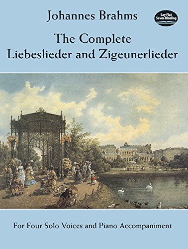 Stock image for The Complete Liebeslieder and Zigeunerlieder: For Four Solo Voices and Piano Accompaniment (Dover Song Collections) for sale by St Vincent de Paul of Lane County