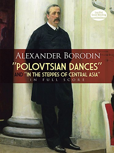 "Polovtsian Dances" and "In the Steppes of Central Asia" in Full Score (Dover Orchestral Music Scores) (9780486295565) by Borodin, Alexander