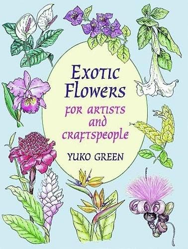 Imagen de archivo de Exotic Flowers for Artists and Craftspeople (Dover Pictorial Archive) a la venta por Half Price Books Inc.