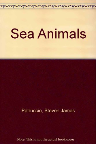 Sea Animals (9780486295756) by Petruccio, Steven James