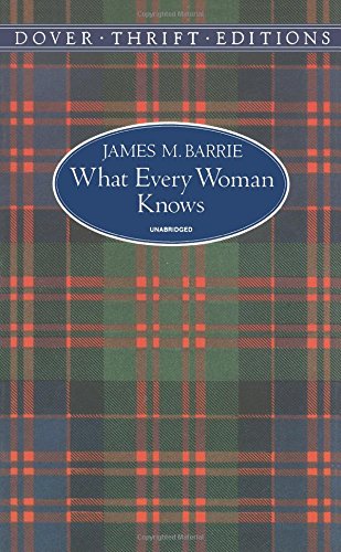 Stock image for What Every Woman Knows (Dover Thrift Editions) for sale by Wonder Book