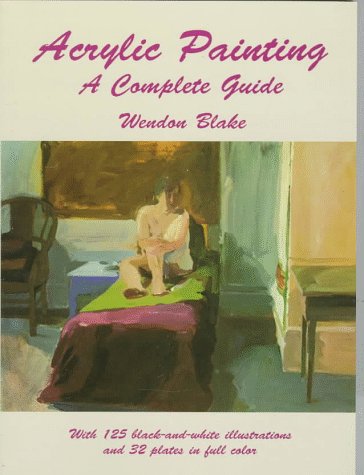 Imagen de archivo de Acrylic Painting: A Complete Guide a la venta por R Bookmark