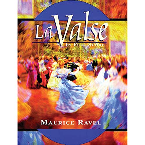 Imagen de archivo de La Valse in Full Score (Dover Orchestral Music Scores) a la venta por HPB-Ruby