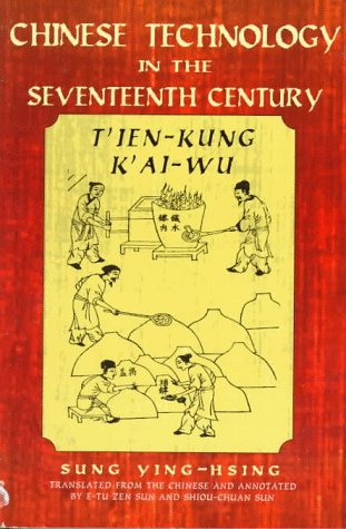 Stock image for Chinese Technology in the Seventeenth Century: T'ien-kung K'ai-wu for sale by Books of the Smoky Mountains