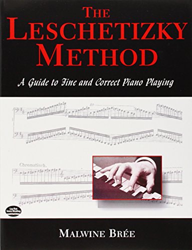 Imagen de archivo de The Leschetizky Method: A Guide to Fine and Correct Piano Playing (Dover Books On Music: Piano) a la venta por Isle of Books