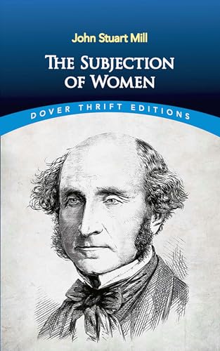 The Subjection Of Women Dover Thrift Editions By John Stuart Mill Dover Publications