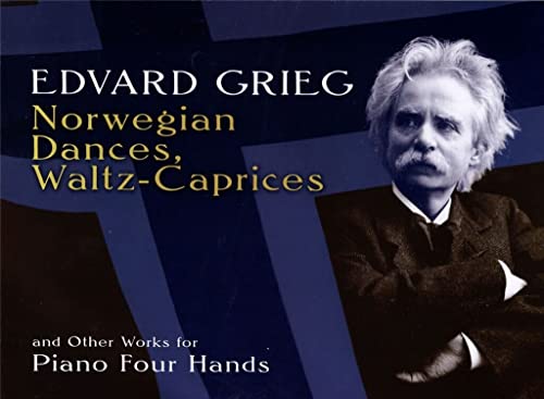 9780486296111: Edvard grieg : norwegian dances, waltz-caprices and other works for piano four hands