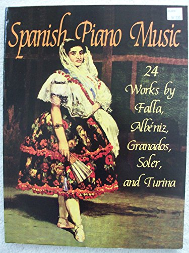9780486296173: Spanish Piano Music: 24 Works by De Falla, Albeniz, Granados, Soler and Turina: 24 Works by de Falla, Albniz, Granados, Soler and Turina (Dover Music for Piano)