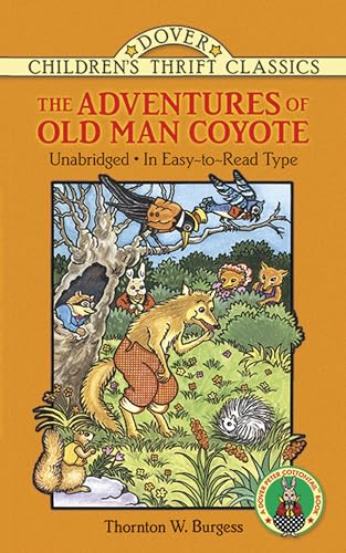 Stock image for The Adventures of Old Man Coyote: Unabridged, in Easy-to-Read Type (Children'S Thrift Classics) for sale by Goldstone Books