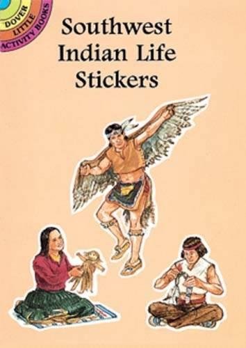 Southwest Indian Life Stickers (Dover Little Activity Books Stickers) (9780486296579) by Petruccio, Steven James; Stickers