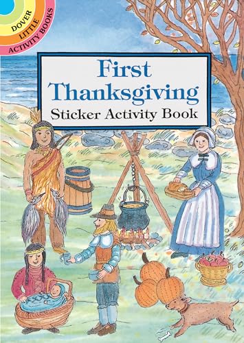 Imagen de archivo de First Thanksgiving Sticker Activity Book (Dover Little Activity Books: Holidays &) a la venta por GF Books, Inc.