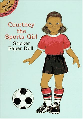 Courtney the Sports Girl Sticker Paper Doll (9780486297330) by Walker, Sylvia