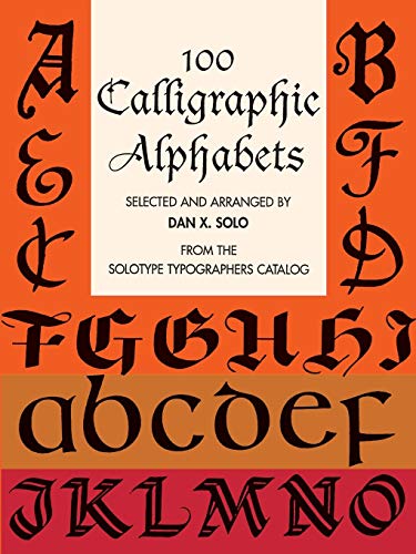 9780486297989: 100 Calligraphic Alphabets (Lettering, Calligraphy, Typography)