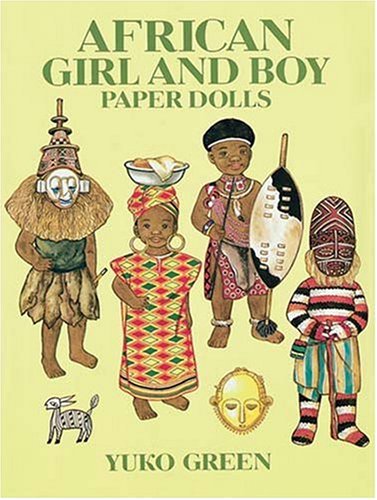 African Girl and Boy Paper Dolls (Dover Paper Dolls) (9780486298085) by Green, Yuko; Paper Dolls
