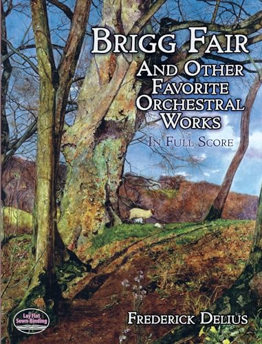 Imagen de archivo de Brigg Fair and Other Favorite Orchestral Works in Full Score (Dover Orchestral Music Scores) a la venta por HPB Inc.