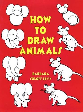How to Draw Animals (9780486298672) by Levy, Barbara Soloff