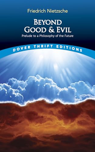 Beispielbild fr Beyond Good and Evil: Prelude to a Philosophy of the Future (Dover Thrift Editions: Philosophy) zum Verkauf von PlumCircle