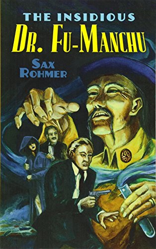 9780486298986: The Insidious Dr. Fu-Manchu: Being a Somewhat Detailed Account of the Amazing Adventures of Nayland Smith in His Trailing of the Sinister Chinaman (Dover Classic Mysteries)