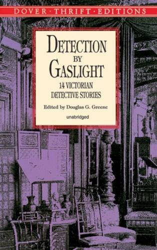 Imagen de archivo de Detection by Gaslight: 14 Victorian Detective Stories (Dover Thrift Editions) a la venta por SecondSale
