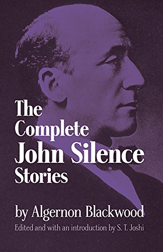 Stock image for The Complete John Silence Stories (Dover Horror Classics) for sale by Half Price Books Inc.
