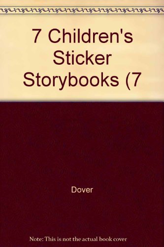 7 Childrens' Sticker Storybooks (9780486299839) by Dover