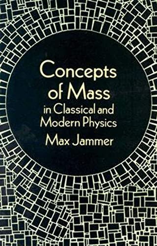 9780486299983: Concepts of Mass in Classical and Modern Physics