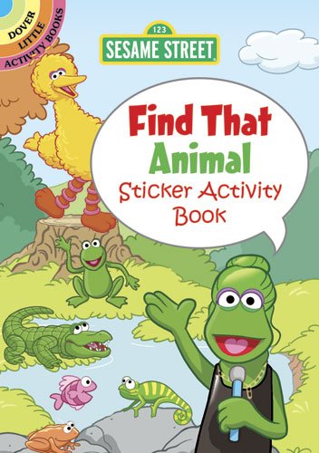 Sesame Street Find That Animal Sticker Activity Book (Sesame Street Activity Books) (English and English Edition) (9780486330846) by Sesame Street; Kurtz, John