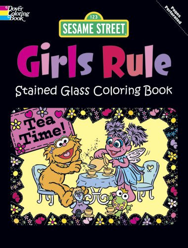 Sesame Street Girls Rule Stained Glass Coloring Book (Sesame St Stained Glass Coloring Books) (9780486330921) by Sesame Street; Coloring Books