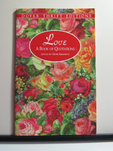 Beispielbild fr Love: A Book of Quotations (Dover Thrift Editions) zum Verkauf von Wonder Book