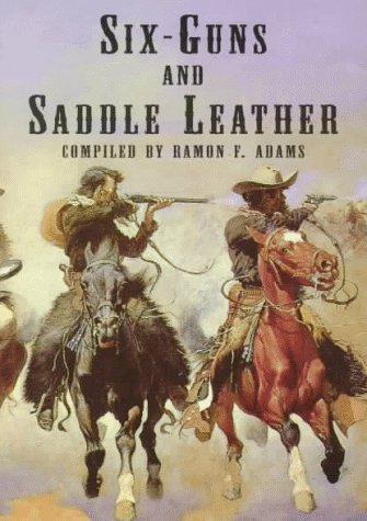 Stock image for SIX-GUNS AND SADDLE LEATHER: A Bibliography of Book and Pamphlets on Western Outlaws and Gunmen for sale by Russ States