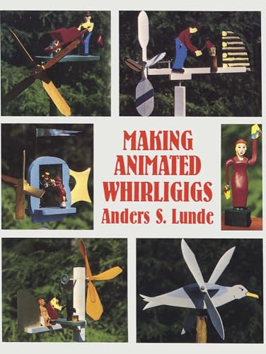 Beispielbild fr Making Animated Whirligigs (Dover Crafts: Woodworking) zum Verkauf von BooksRun