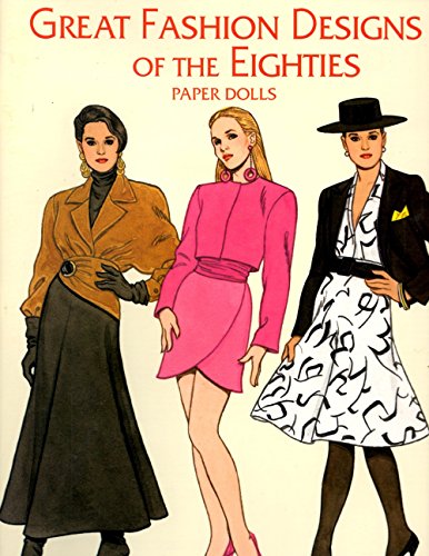 9780486400747: Great Fashion Designs of the Eighties Paper Dolls (Paper Doll Series)