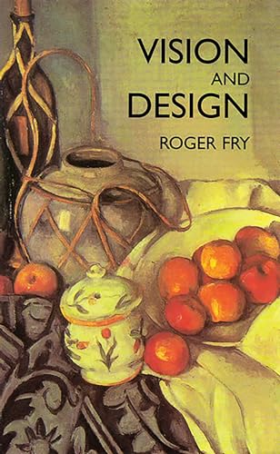 Vision and Design (Dover Fine Art, History of Art) (9780486400877) by Fry, Roger