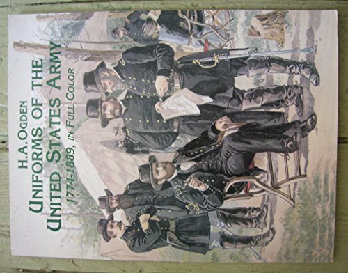 Uniforms of the United States Army, 1774-1889, in Full Color (Dover Fashion and Costumes) - H. A. Ogden