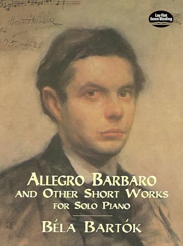 Imagen de archivo de Allegro Barbaro and Other Short Works for Solo Piano a la venta por Better World Books