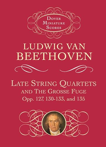 Stock image for Late String Quartets and the Grosse Fuge, Opp 127, 130-133, 135 for sale by Better World Books