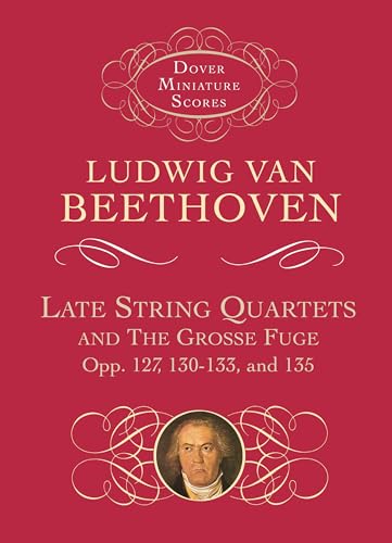 9780486401119: Late String Quartets and the Grosse Fuge, Opp. 127, 130-133, 135 (Dover Miniature Scores: Chamber)